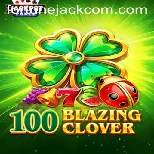 Discover the Exciting World of 100BlazingClover at Fortunejack